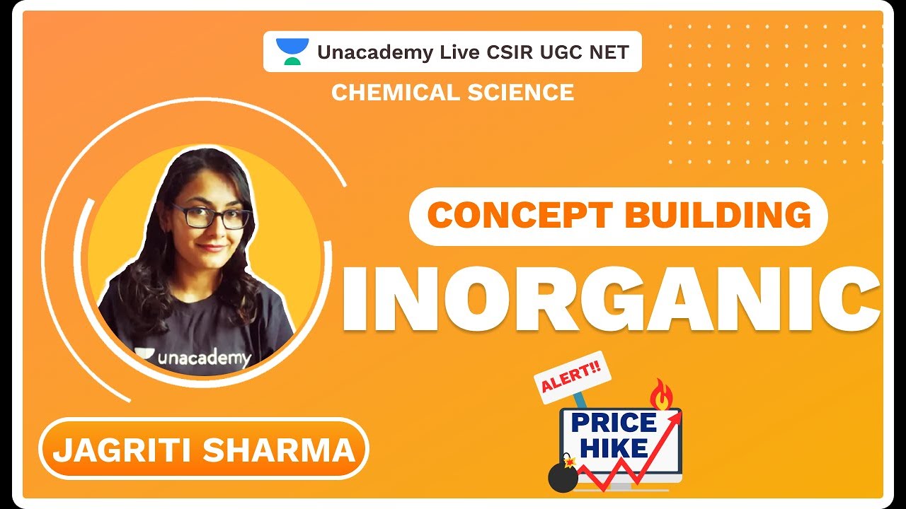 Concept Builder | Inorganic | CSIR 2021 | Chemical Science | Jagriti | Unacademy