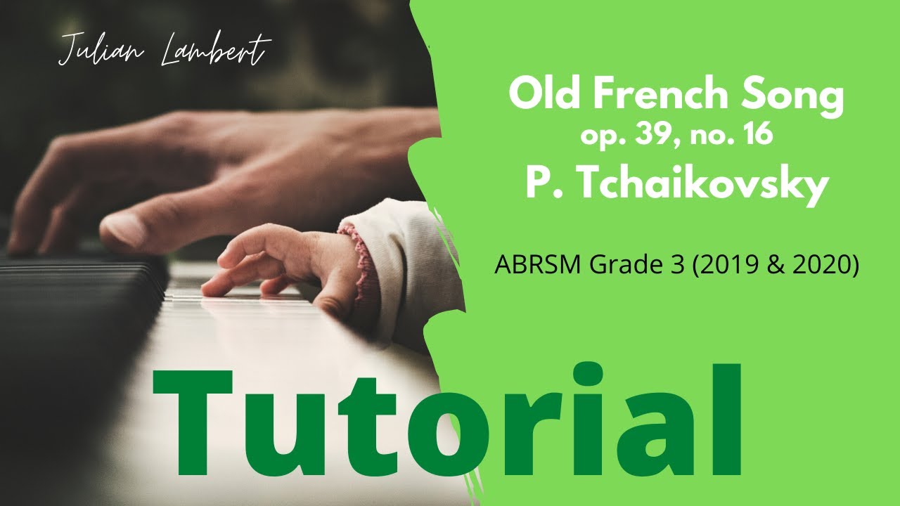 ABRSM Grade 3 Piano (2019 & 2020) - B6 - Old French Song by P. Tchaikovsky