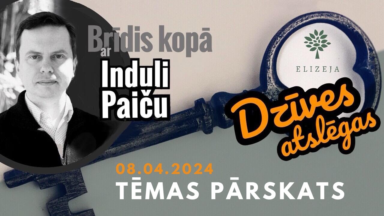 Brīdis kopā (08.04.2024) – DZĪVES ATSLĒGAS I – Tēmas pārskats