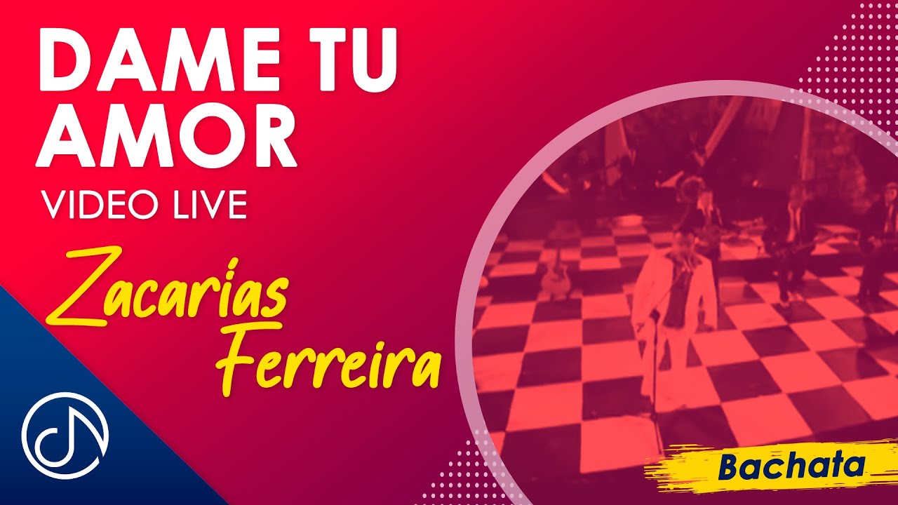 Dame De Tu AMOR 💑- Zacarías Ferreira [Video Live]