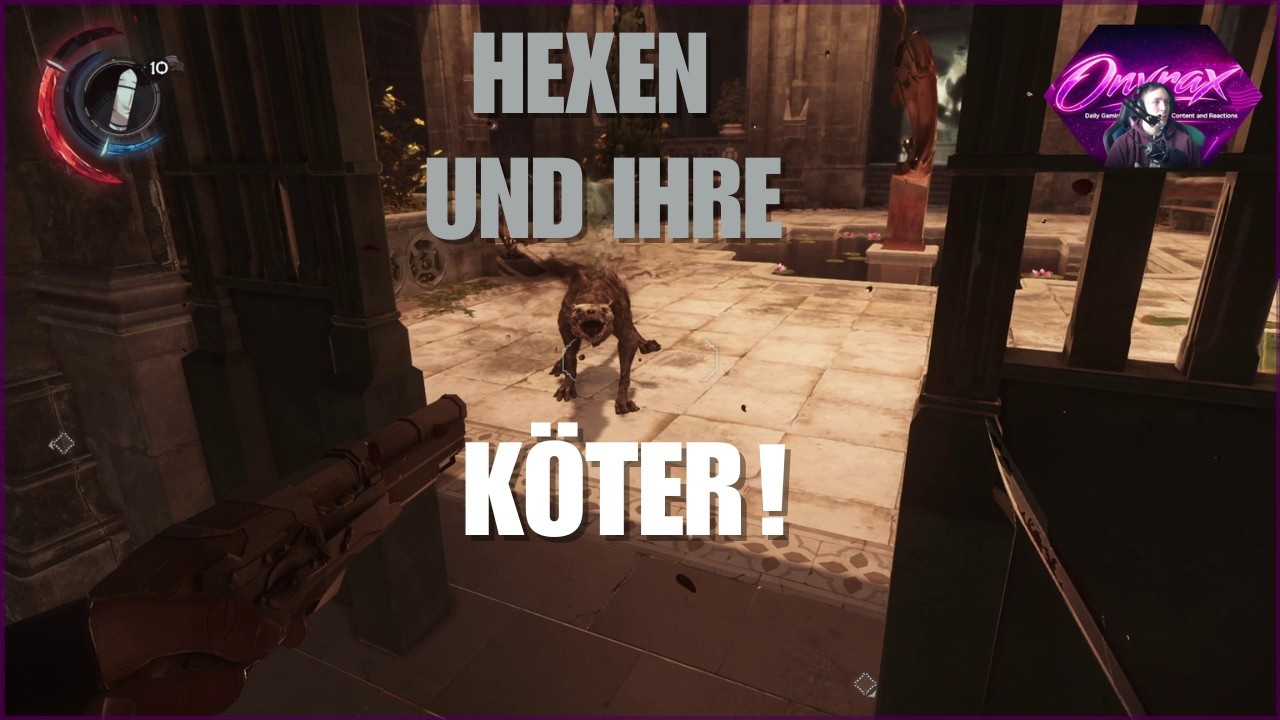 Dishonored 2 Session 17   Hexen und Ihre Köter