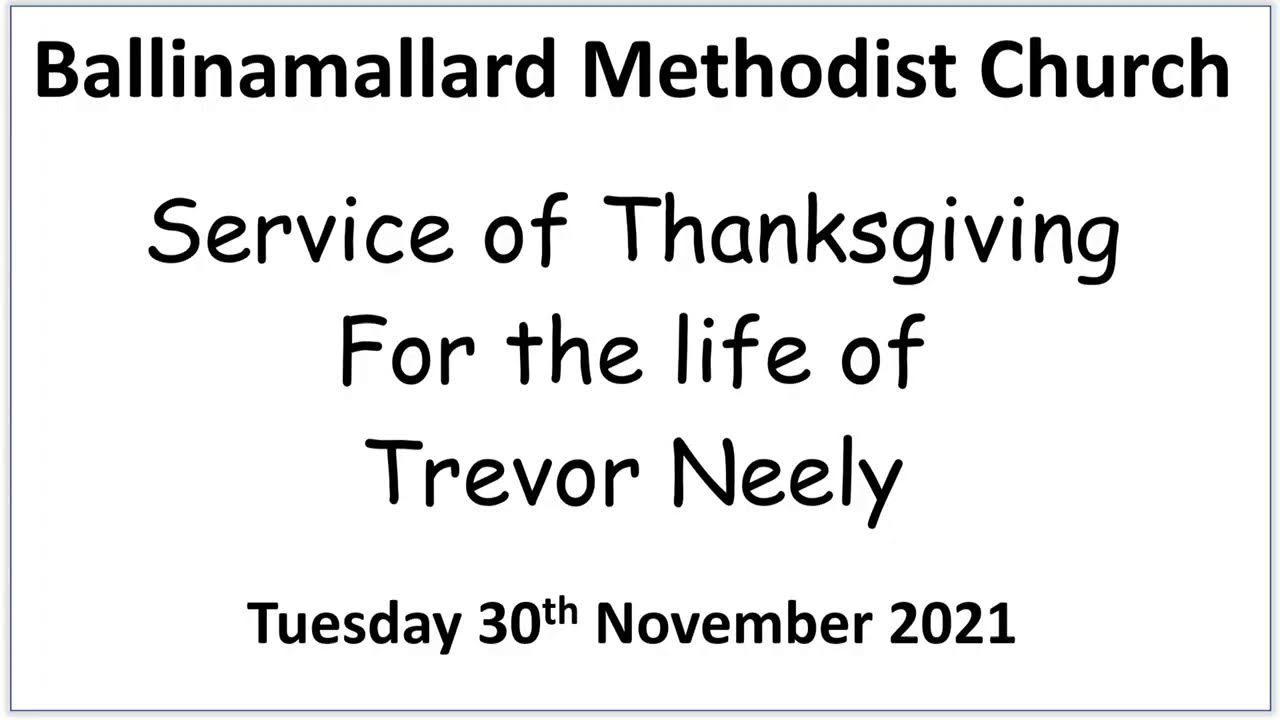 Thanksgiving Service for Trevor Neely  Tuesday 30th November 2021