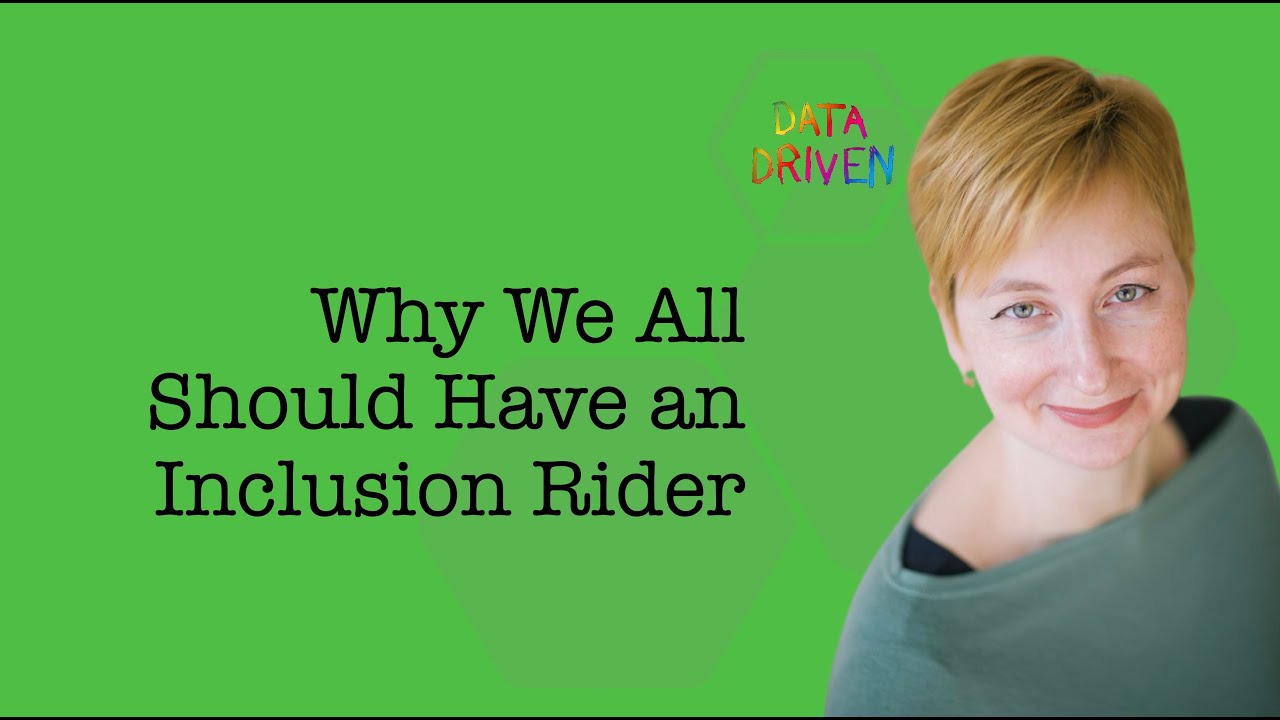 Data Driven Insights 20: Why We All Should Have an #Inclusion #Rider in #DataScience, #STEM & Beyond