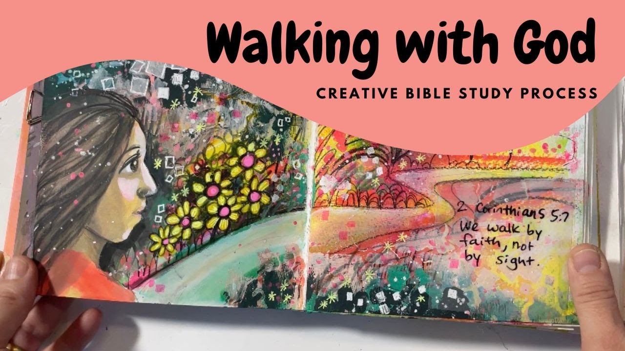 Bible Art Journaling process and Visual Meditation on Walking with God