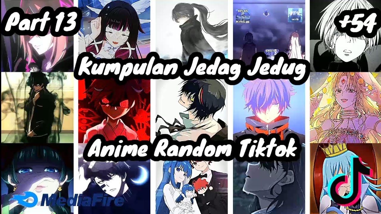 Kumpulan Jedag Jedug Anime Random Tiktok Part 13 Terbaru & Terkeren 😎