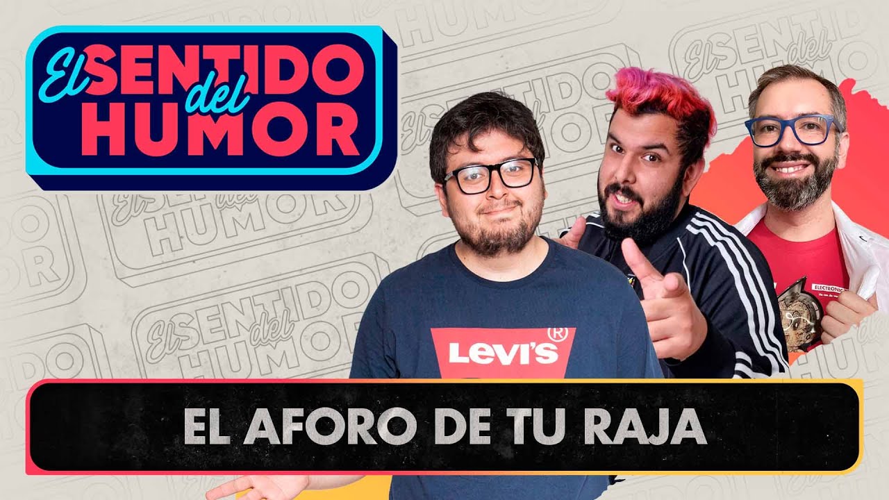 El Sentido del Humor | El aforo de tu raja | 05 de Abril 2022