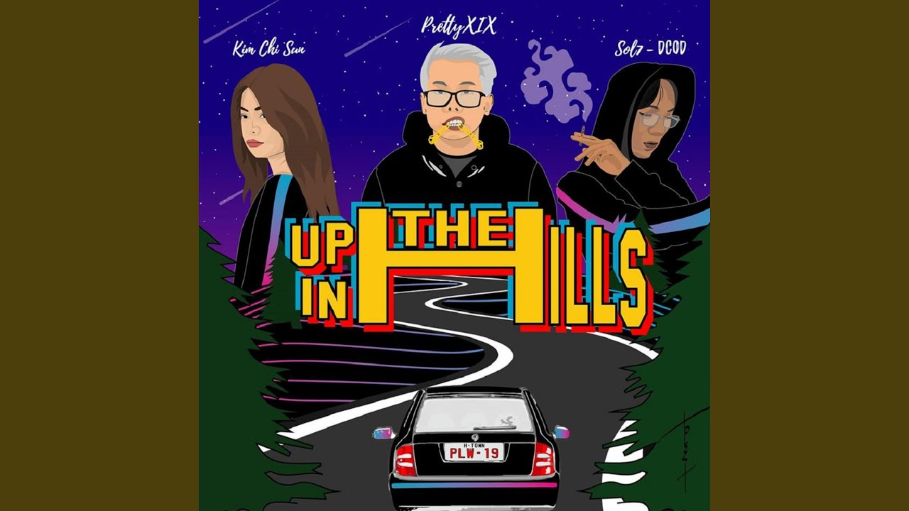 Up in the Hills (feat. Kim Chi Sun & Sol Goku)