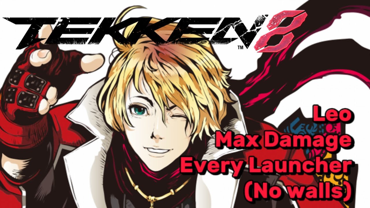 Tekken 8 Leo MAX Damage combos for every Launcher (No Walls)