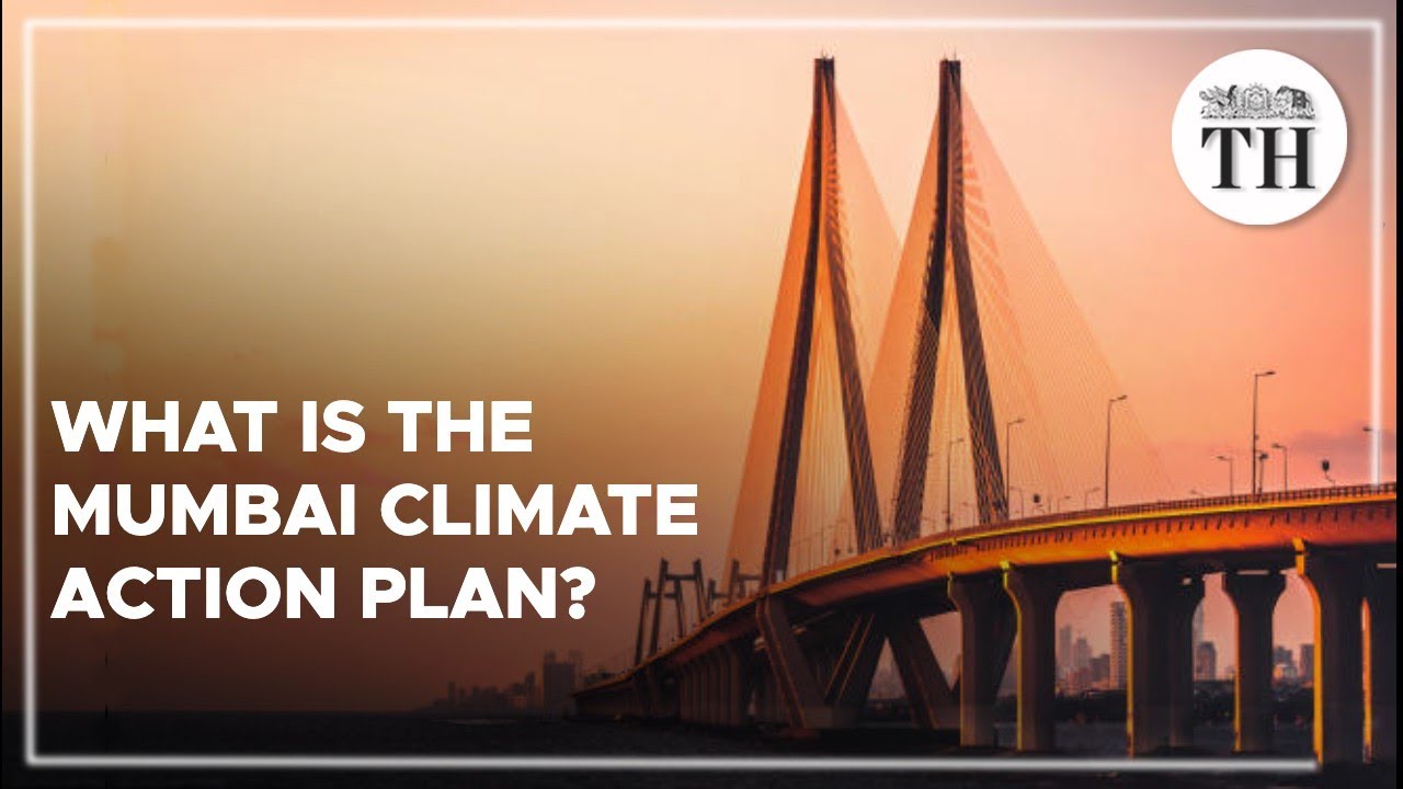 What is the Mumbai Climate Action Plan? | The Hindu