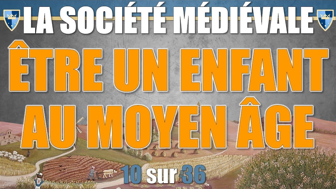 Société médiévale - 10 Etre un enfant au Moyen Âge