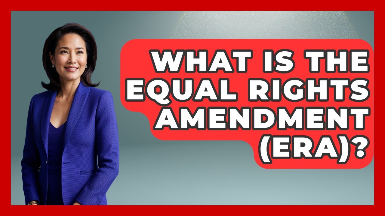 What Is The Equal Rights Amendment (ERA)? - Stories of the States