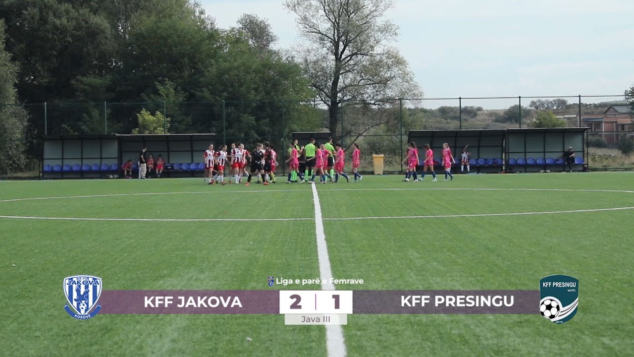 KFF Jakova 2-1  KFF Presingu, Java 3 | Liga e Parë e Femrave
