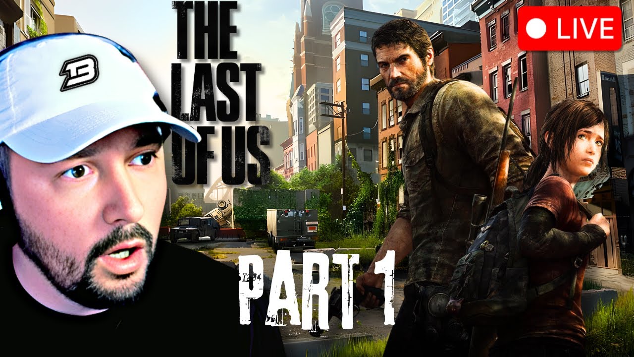 🔴🔴 FIRST EVER PLAYTHROUGH OF THE LAST OF US | PART 1