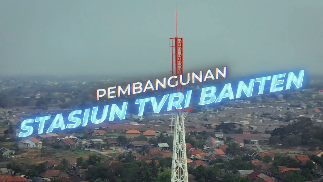 Pembangunan TVRI Stasiun Banten
