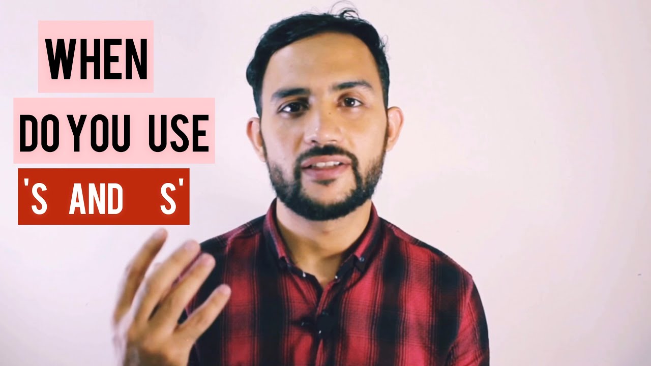 When do you use 'S and S'