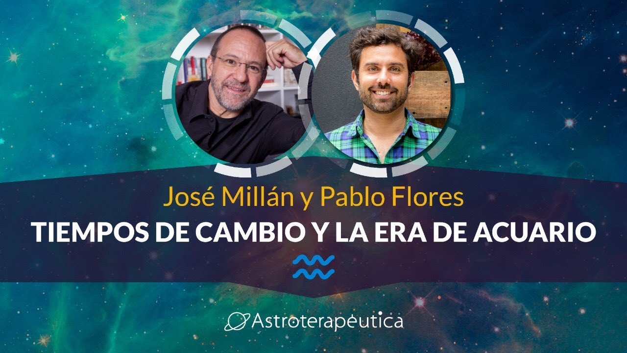 Con Audio Corregido!! Tiempos de Cambio y la Era de Acuario - José Millán y Pablo Flores