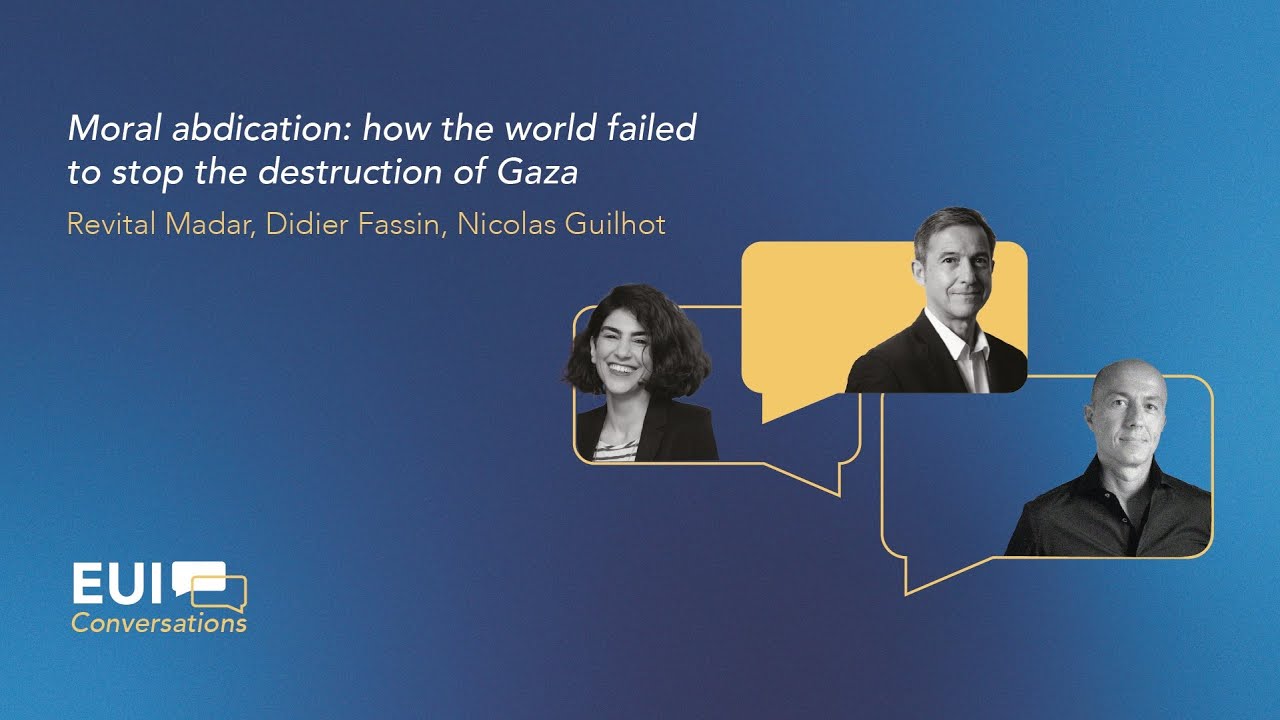 #EUI Conversations | Moral abdication: how the world failed to stop the destruction of Gaza
