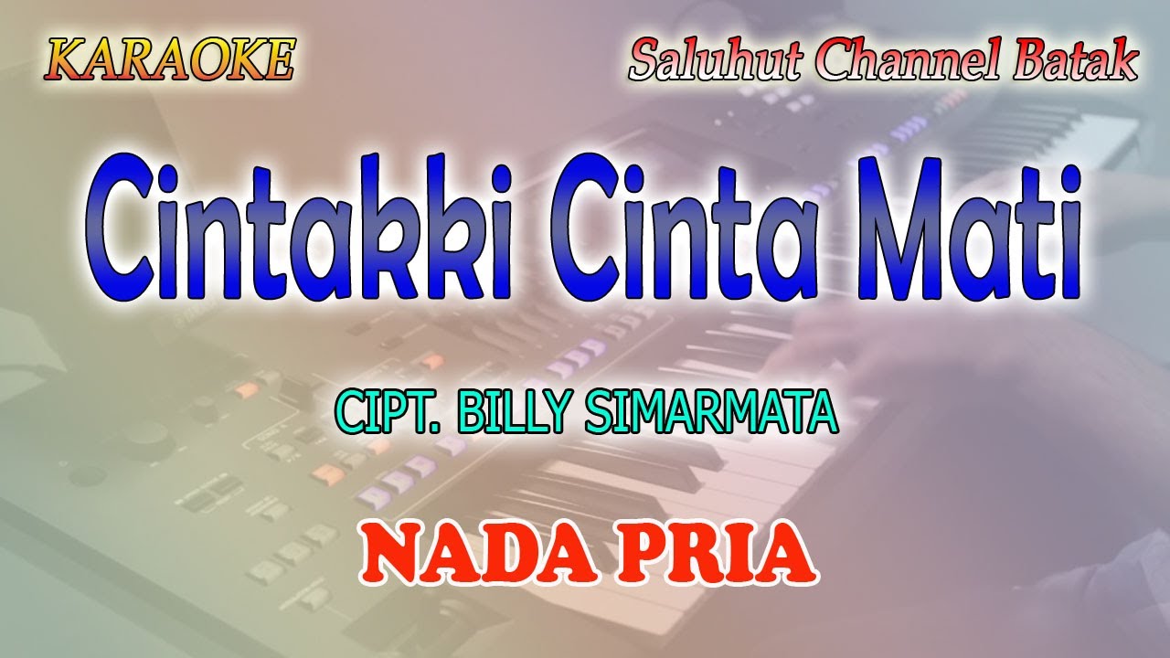 CINTAKKI CINTA MATI ll KARAOKE BATAK ll CIPT  BILLY SIMARMATA ll NADA PRIA C=DO