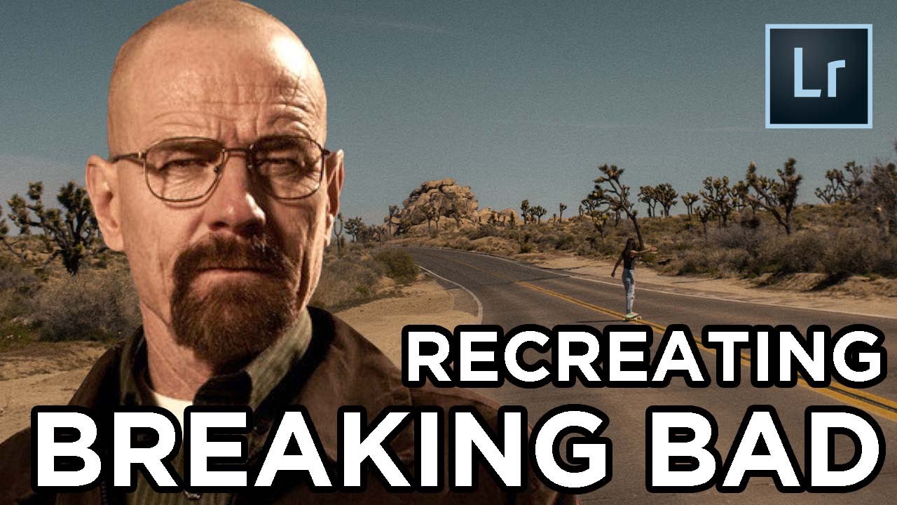 HOW TO COPY THE STYLE OF BREAKING BAD IN LIGHTROOM