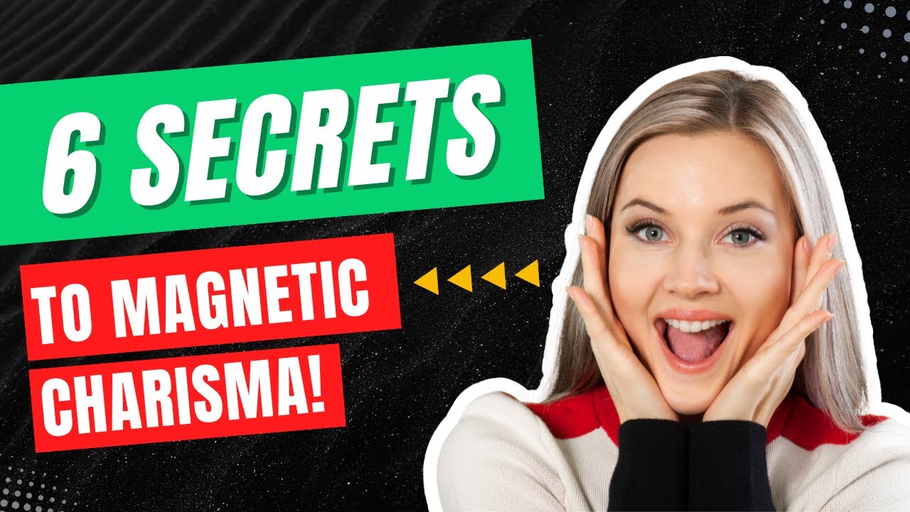 How to Unlock Your Charisma! ✨ 6 Techniques to Elevate Your Success