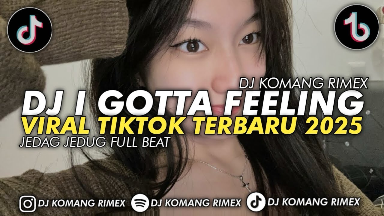DJ I GOTTA FEELING JEDAG JEDUG FULL BEAT VIRAL TIKTOK TERBARU 2025 DJ KOMANG RIMEX | I GOTTA FEELING