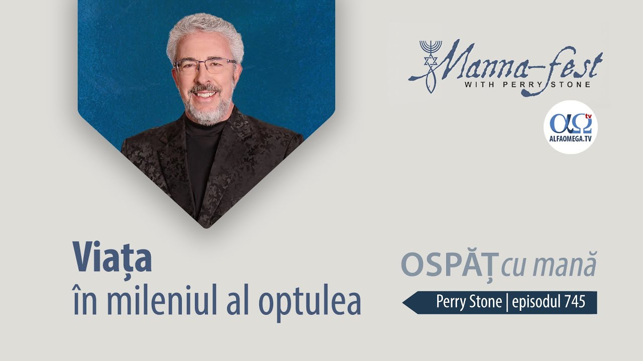 Viața în mileniul al optulea | Ospăț cu mană | Perry Stone | Episodul 745