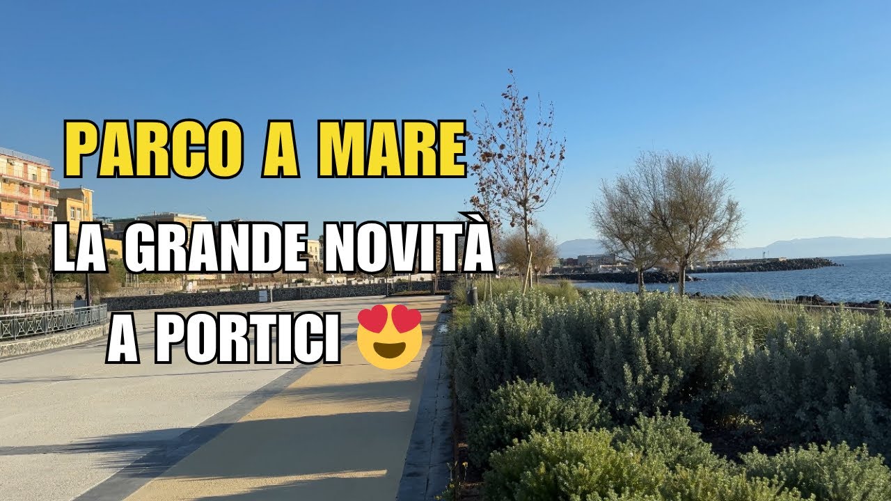 Nuovo Parco a Mare di Portici 🌊 | Il Lungomare Ritrovato ai Piedi del Vesuvio 🌋💙