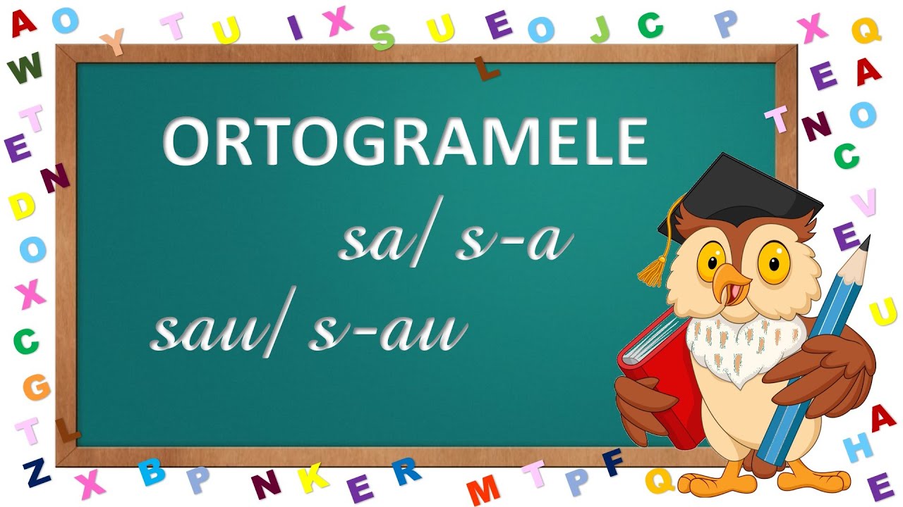 Scriu corect📚 SA /S-A 📚 SAU / S-AU 🦋 ortogramele 📚pentru învățăcei🦋