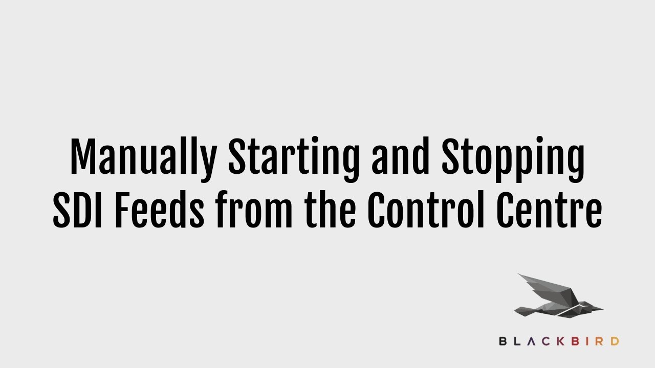 Manually Starting and Stopping SDI Feeds from the Control Center