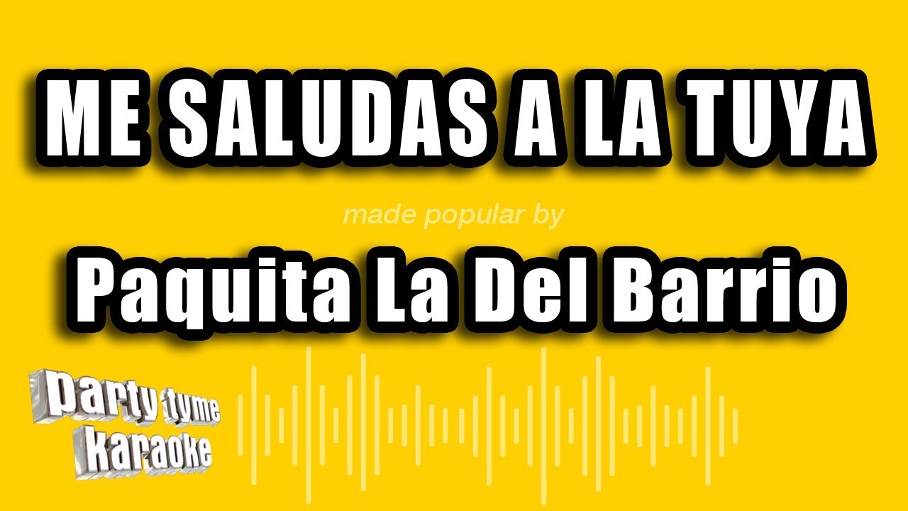 Paquita La Del Barrio - Me Saludas A La Tuya (Versión Karaoke)