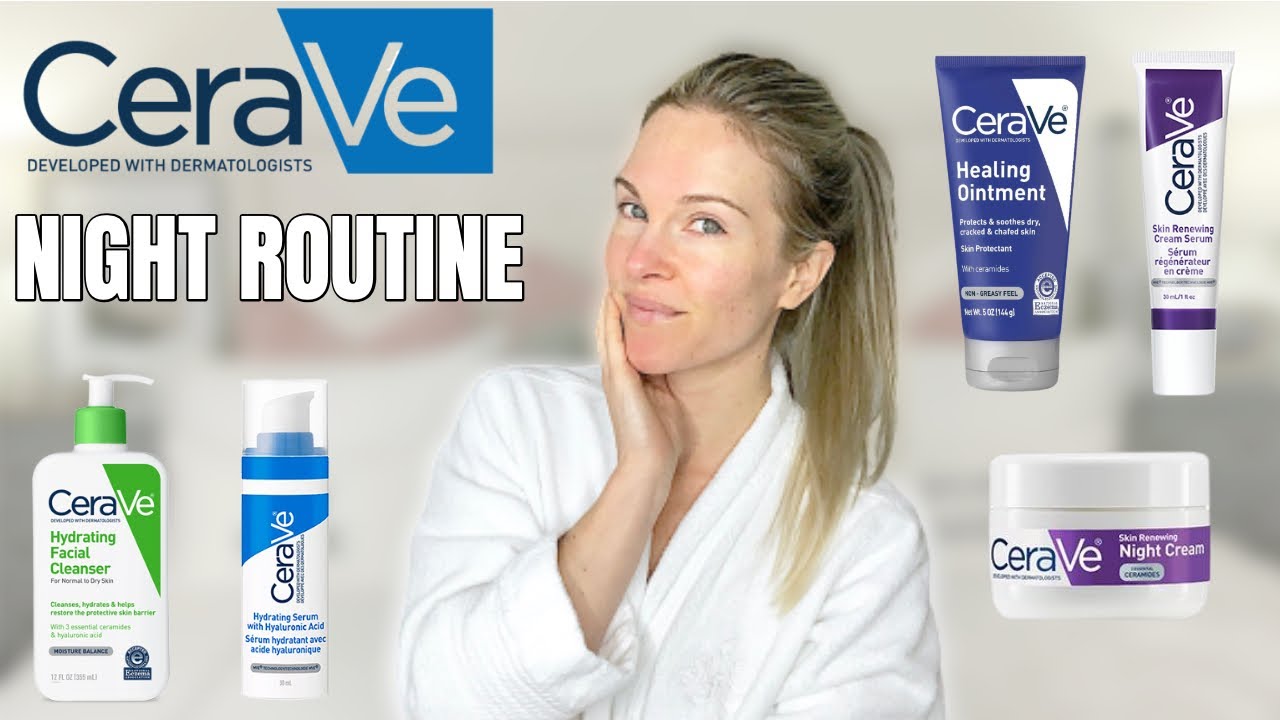 CERAVE SKINCARE ROUTINE
