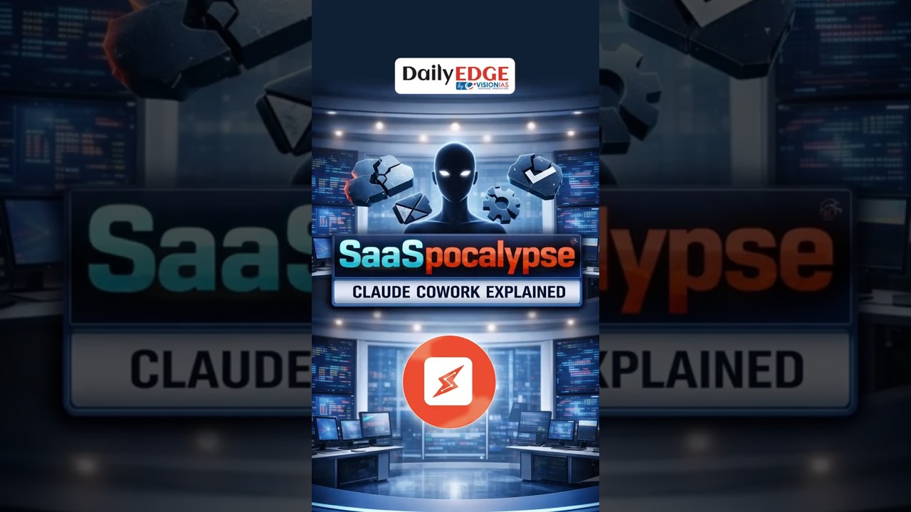 Daily Edge от VisionIAS | Объяснение принципа работы Claude Cowork: &laquo;SaaSpocalypse&raquo; &mdash; причина обв...