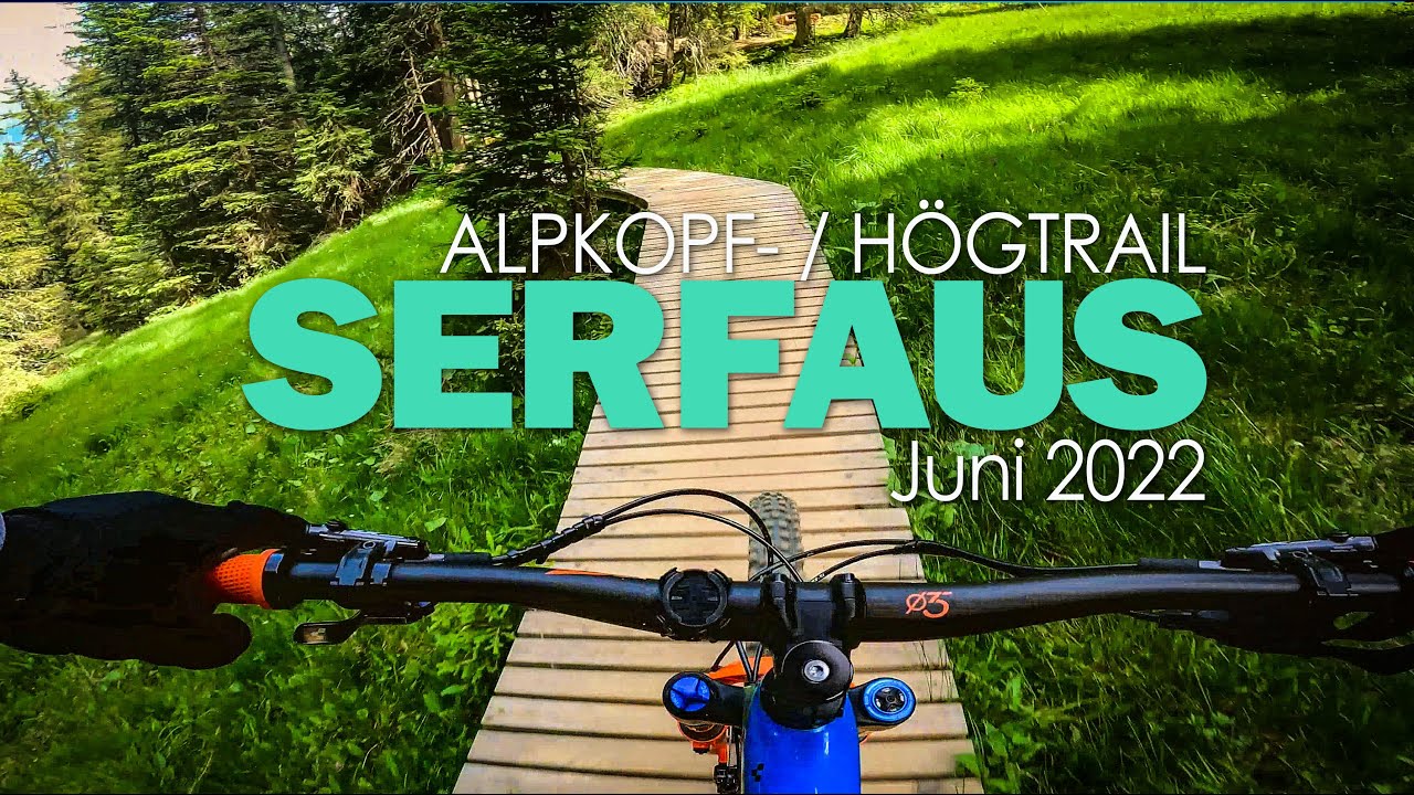 SERFAUS - Alpkopftrail & Högtrail  - Juni 2022