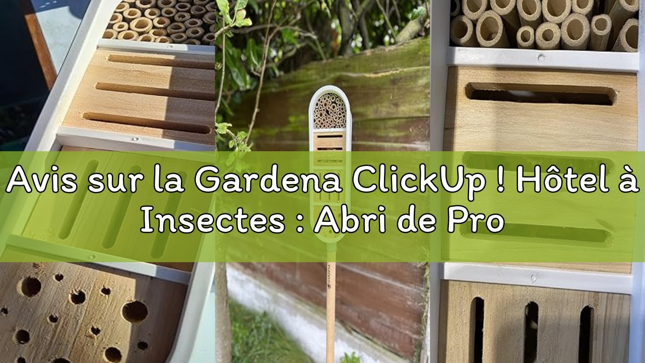 Avis sur la Gardena ClickUp ! Hôtel à Insectes : Abri de Protection pour la biodiversité, résistant