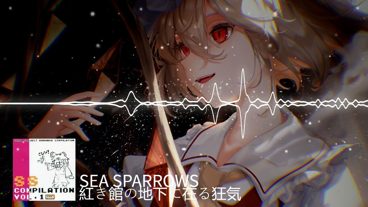 【東方Breakcore】 紅き館の地下に在る狂気「SEA SPARROWS」
