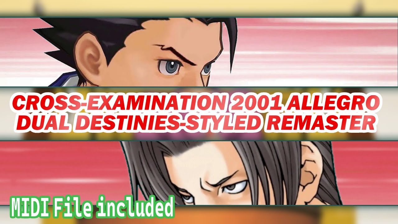 Cross-Examination 2001 Allegro [Dual Destinies-styled Remaster]