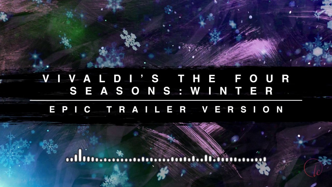 Vivaldi's Four Seasons: Winter - Epic Trailer Version