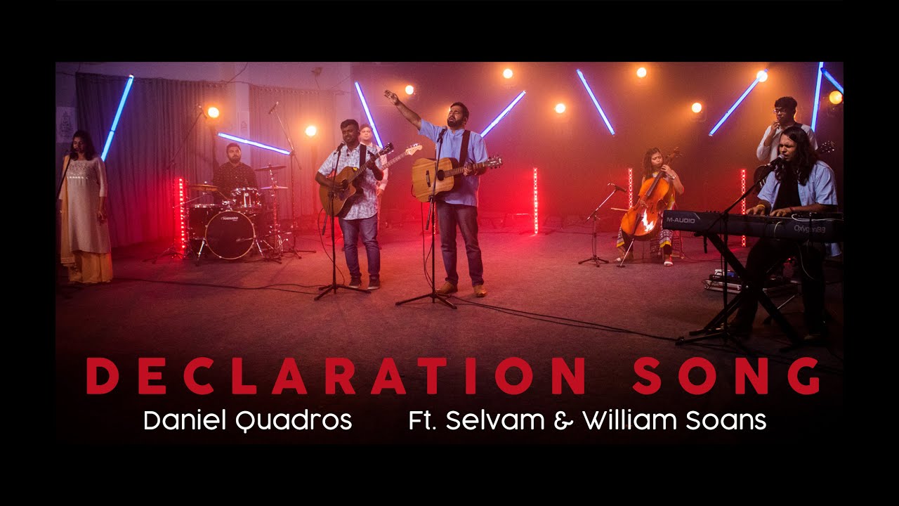 Declaration Song (Feat. Selvam and William Soans) || Daniel Quadros [English, Tamil and Hindi]