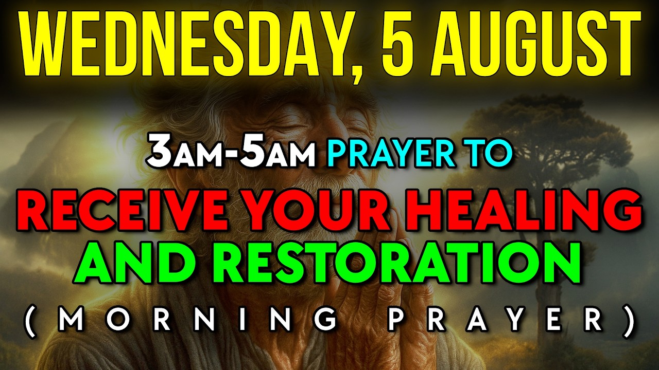 August 5 | Awaken To Your HEALING: PRAY At 3AM For SUPERNATURAL RESTORATION Of Your Body Today
