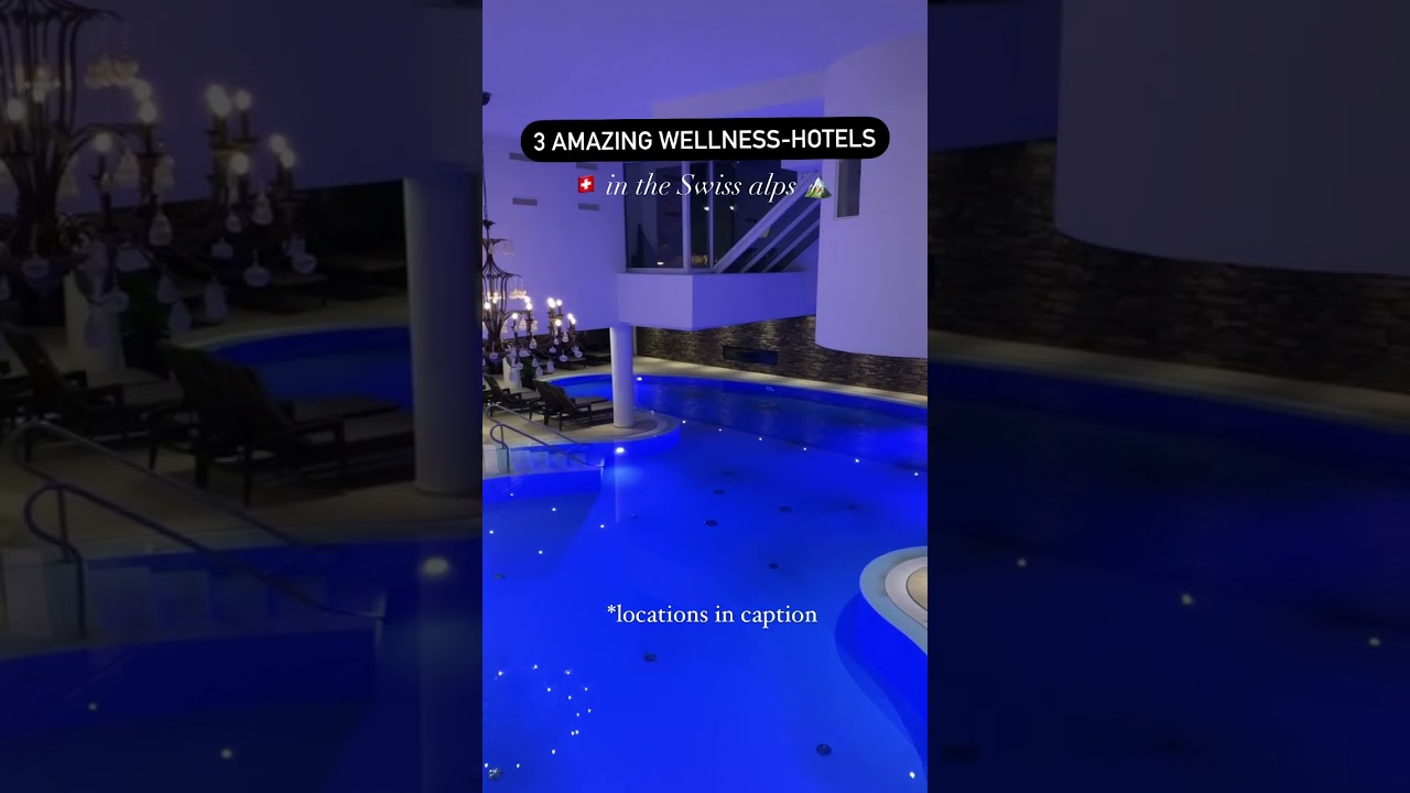 3 amazing wellness hotels in the swiss alps 🇨🇭 #travel #shorts #hotels #wellness #switzerland