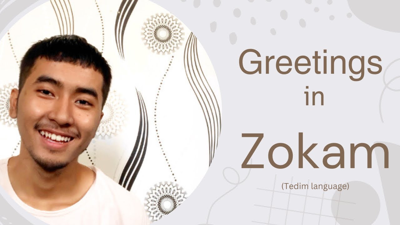 Greetings in Zo language part 2(Tedim language)