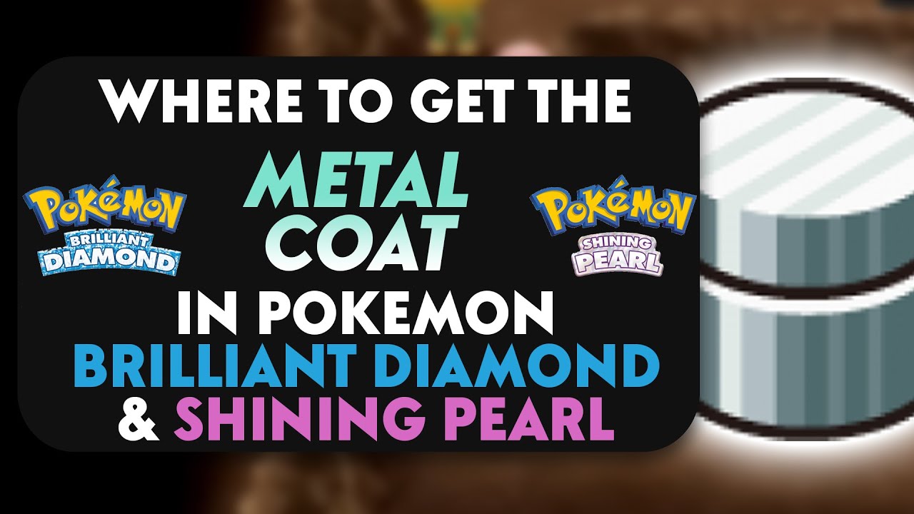 How To Get The Metal Coat In Pokemon Brilliant Diamond & Shining Pearl