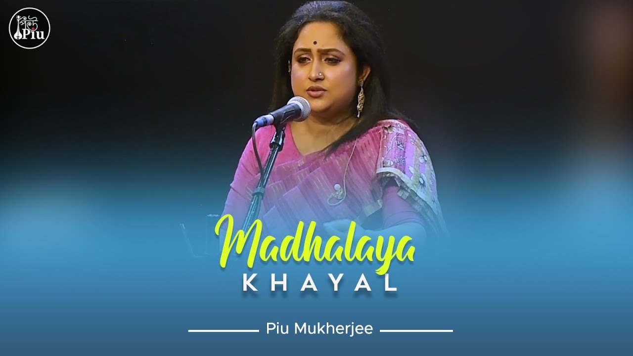Madhalaya Khayal || RaagaBhimpalasi || GoreMukhSo || Piu Mukherjee
