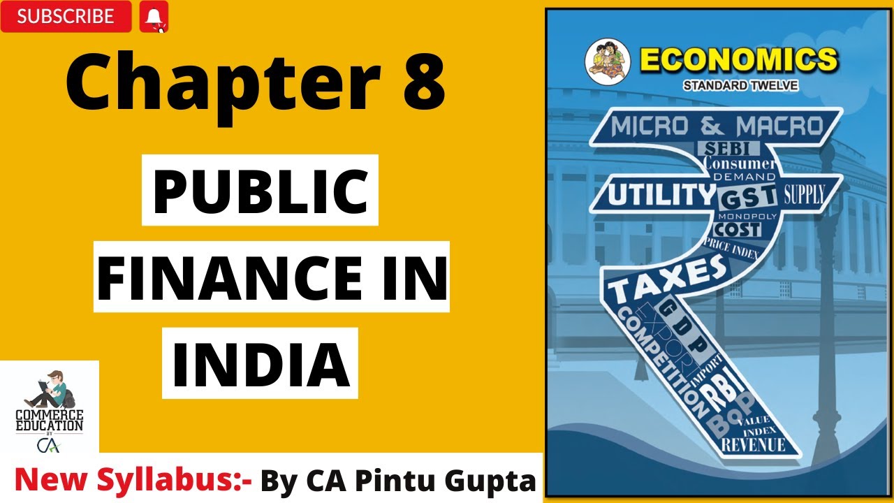 12TH SYJC ECONOMICS CHAPTER 8 &ndash; PUBLIC FINANCE IN INDIA|PUBLIC FINANCE IN INDIA |BY &ndash; CA PINTU GUPTA