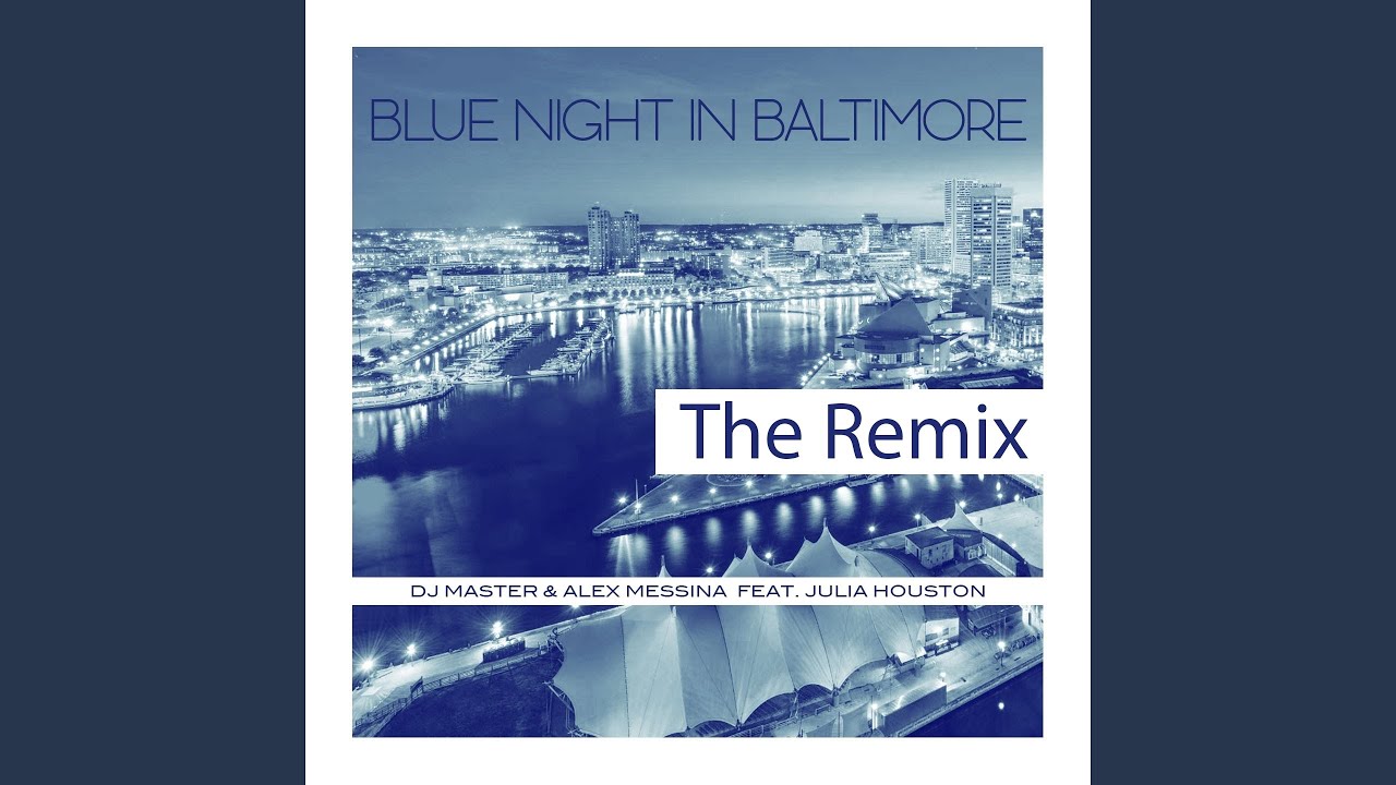 Blue Night In Baltimore (The Remix)