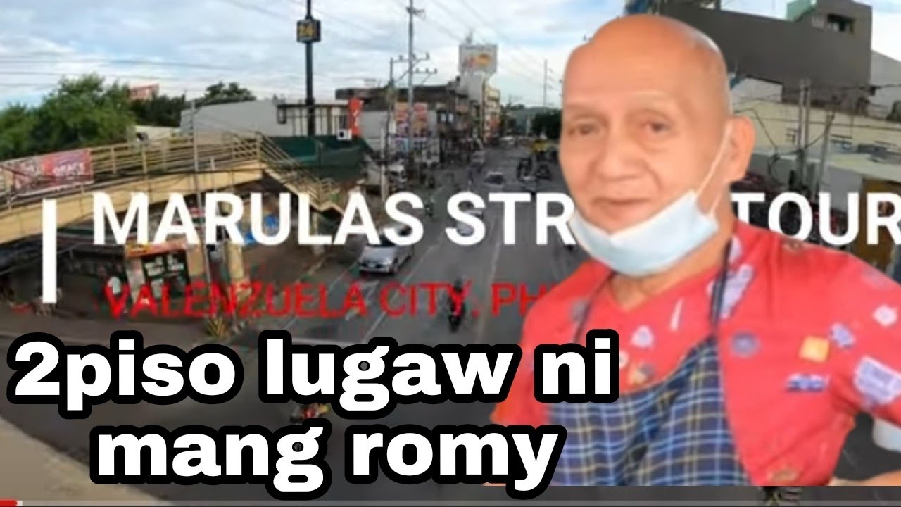 P2 LUGAW NI Mang ROMY../ MARULAS STREET TOUR