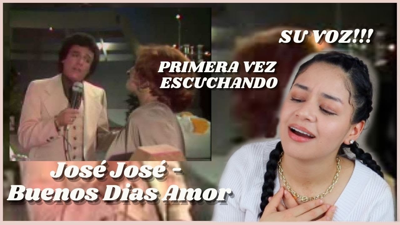JOSÉ JOSÉ - Buenos Dias Amor REACCIÓN | REACTION