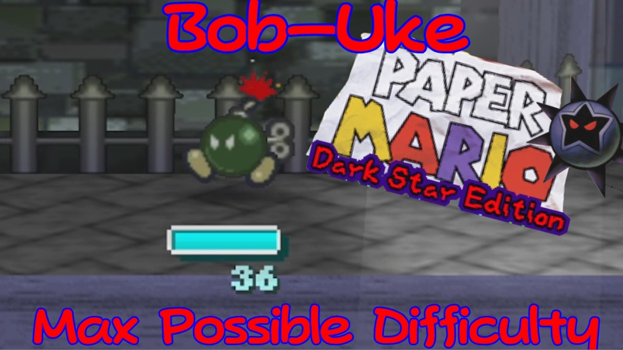 (Chapter 1) Bob-Uke Max Possible Difficulty Paper Mario Dark Star Edition