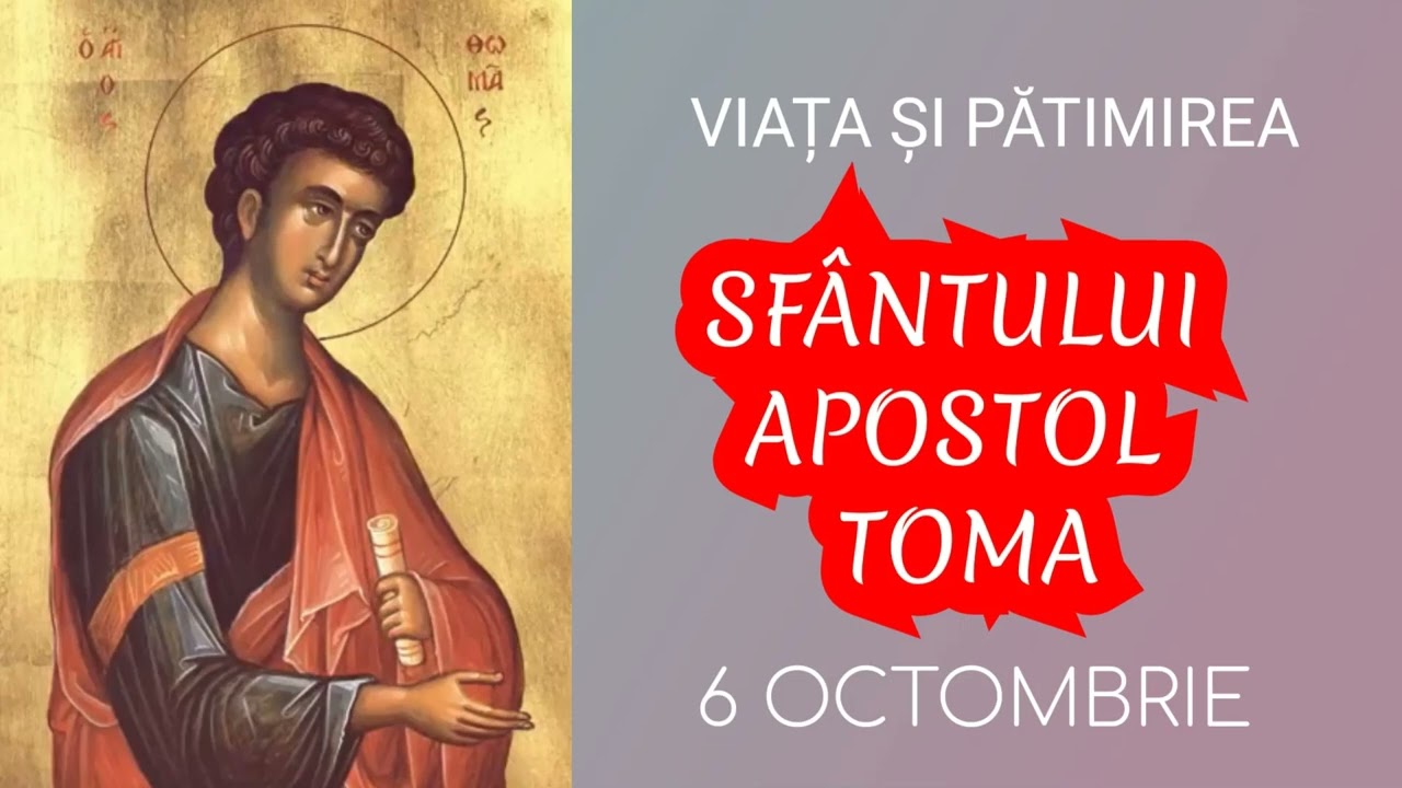 VIATA SI PATIMIREA SFANTULUI APOSTOL TOMA - 6 octombrie