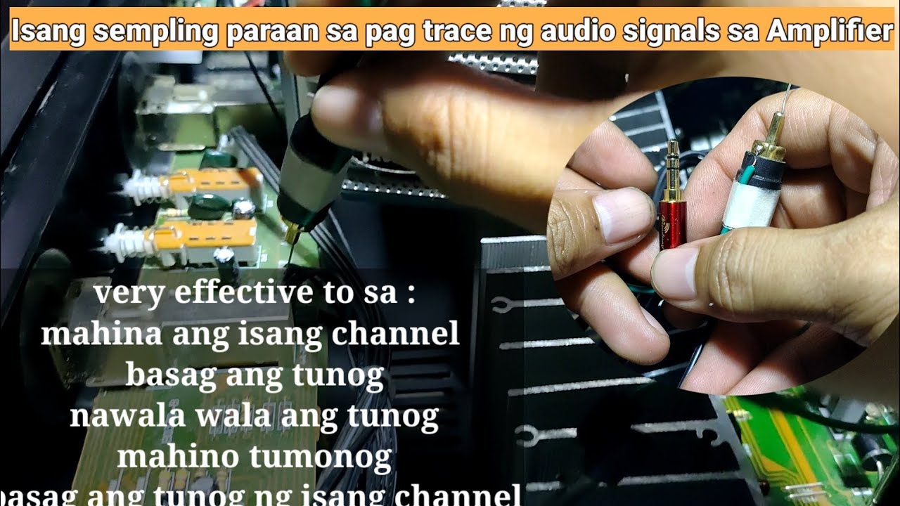 Madaling paraan sa pag trace ng audio signals ng Amplifier